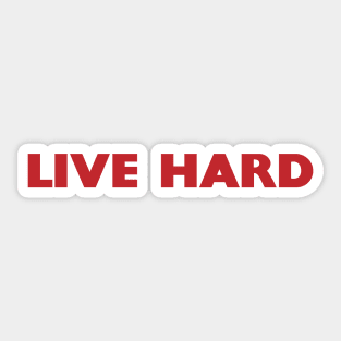 Live Hard Sticker